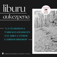 Liburu aurkezpena: la vía romana Tarraco-Oiasso en Navarra