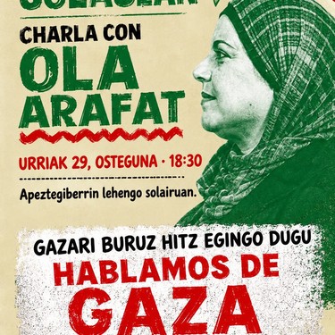 Ola Arafat: Gazari buruz hitz eginen dugu