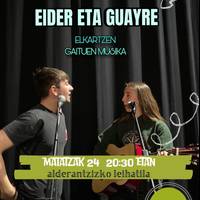 Eider eta Guayre: elkartzen gaituen musika