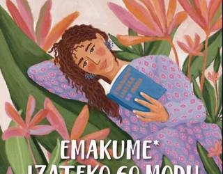 Berdintasun eta euskara zerbitzuek Emakume* izateko 60 modu euskarazko liburuen gida kaleratu du