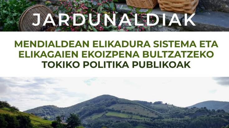 Elikadura sistema eta ekoizpena bultzatzeko politika publikoen inguruko jardunaldia